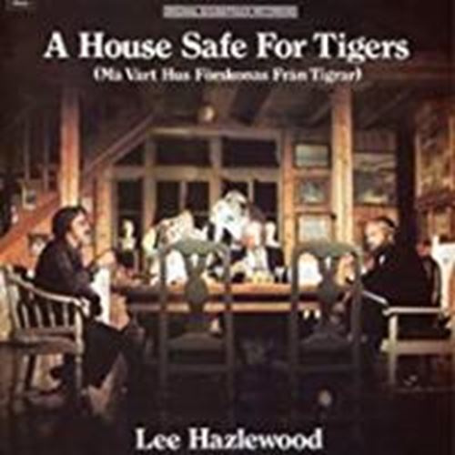 Lee Hazlewood - A House Safe For Tigers