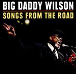 Big Daddy Wilson - Songs From The Road