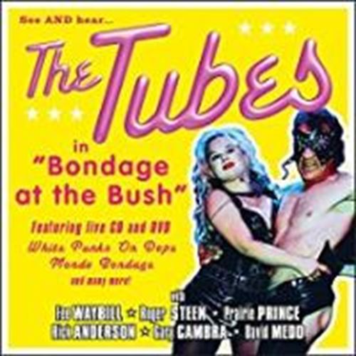 The Tubes - Bondage At The Bush
