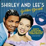 Shirley And Lee - Golden Decade Don't Stop Now Keep T