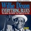 Willie Dixon - Everything Blues: Singer, Writer, P