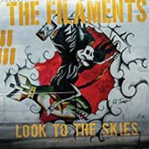 The Filaments - Look To The Skies