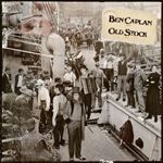 Ben Caplan - Old Stock