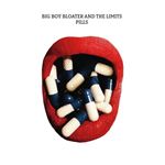 Big Boy Bloater/the Limits - Pills