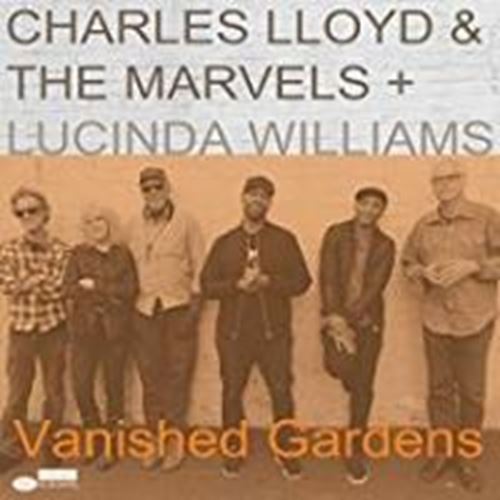 Charles Lloyd/marvels/lucinda Willi - Vanished Gardens