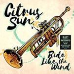 Citrus Sun - Ride Like The Wind