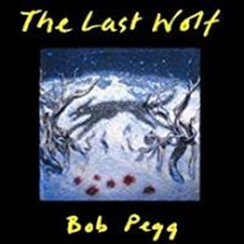 Bob Pegg - The Last Wolf