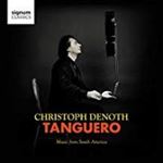 Christoph Denoth - Tanguero: Music From South America