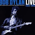 Bob Dylan - Live '62-'66: Rare Performances Fro