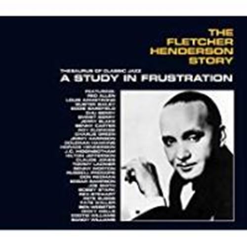 Fletcher Henderson - The Story: A Study In Frustration