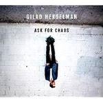 Gilad Hekselman - Ask For Chaos