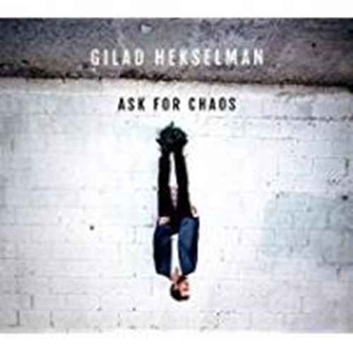 Gilad Hekselman - Ask For Chaos