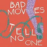 Bad Moves - Tell No One