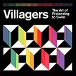 Villagers - The Art Of Pretending To Swim