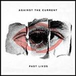 Against The Current - Past Lives