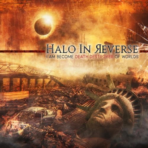 Halo In Reverse - I Am Become Death Destroyer Of Worl