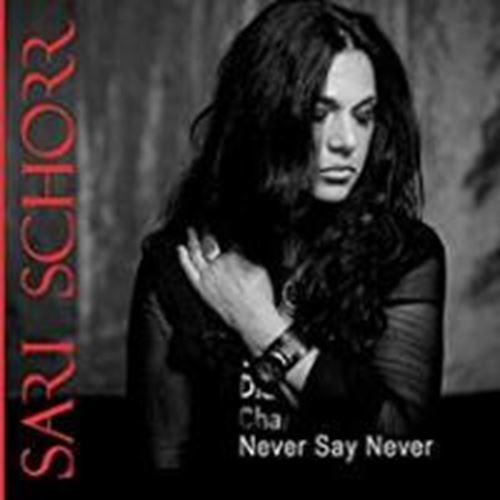 Sari Schorr - Never Say Never