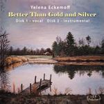 Yelena Eckemoff - Better Than Gold & Silver