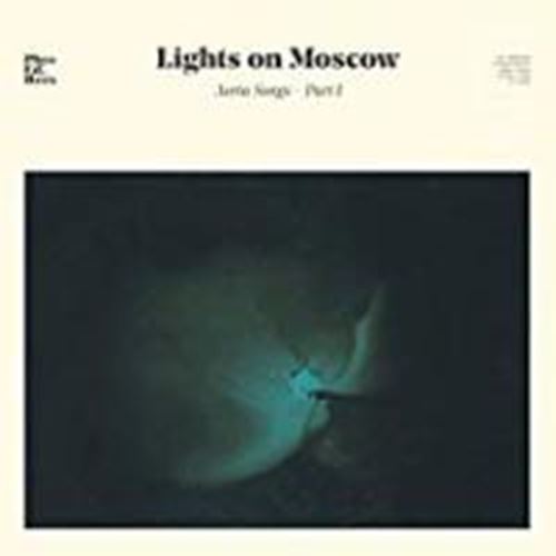 Lights On Moscow - Aorta Songs - Part 1