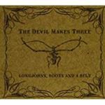 Devil Makes Three - Longjohns, Boots & A Belt