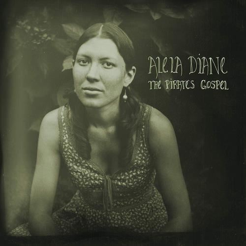 Alela Diane - Pirate's Gospel: Deluxe