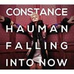 Constance Hauman - Falling Into Now