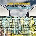 Uwe Kropinski/michael Heupel - A Kind Of Now