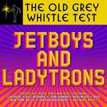 Various - Old Grey Whistle Test: Jet Boys & Ladytrons