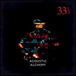 Acoustic Alchemy - Thirty Three And A Third