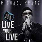 Michael Kratz - Live Your Live/cross That Line: Rei