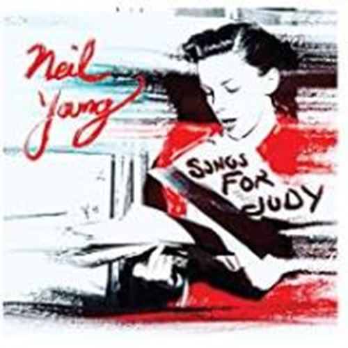 Neil Young - Songs For Judy