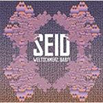 Seid - Weltschmerz Baby!