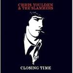 Chris Youlden/slammers - Closing Time