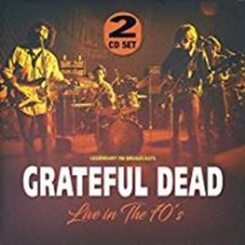Grateful Dead - Live In The 70’s