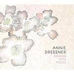 Annie Dressner - Broken Into Pieces