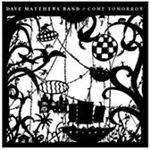 Dave Matthews Band - Come Tomorrow