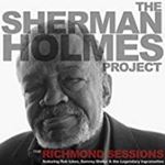 Sherman Holmes Project - The Richmond Sessions