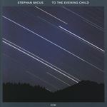 Stephen Micus - To The Evening Child