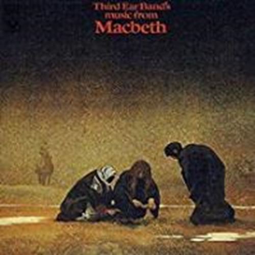Third Ear Band - Music From Macbeth: Remastered