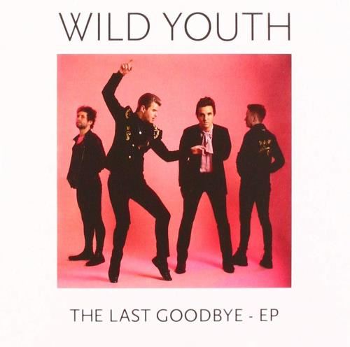Wild Youth - Last Goodbye Ep