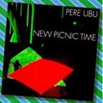 Pere Ubu - New Picnic Time