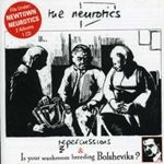 Neurotics - Repercussions/Is your bathroom