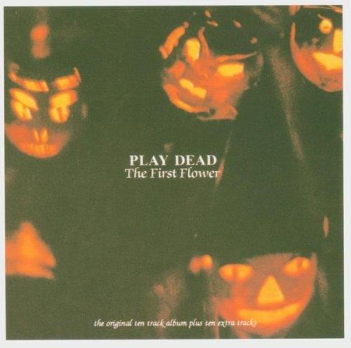 Play Dead - The First Flower