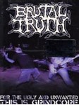 Brutal Truth - For The Ugly And Unwanted