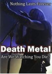 Death Metal: - Are We Watching You Die