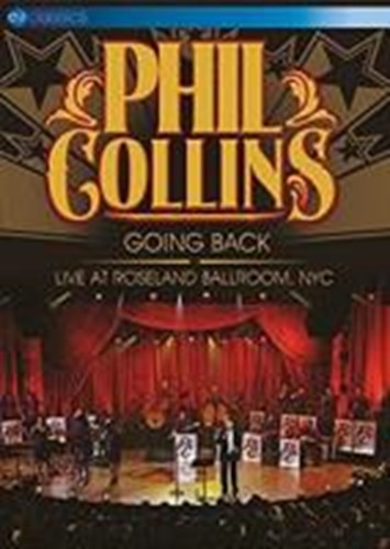 Phil Collins - Going Back: Live, Roseland Ballroom