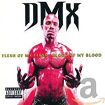 DMX - Flesh Of My Flesh, Blood Of My Bloo