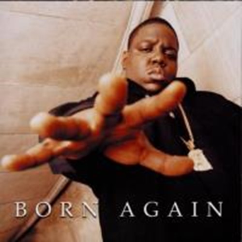 Notorious BIG - Born Again