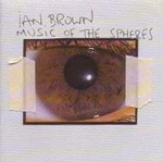 Ian Brown - Music of the spheres