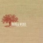 Iron & Wine - Creek drank the cradle